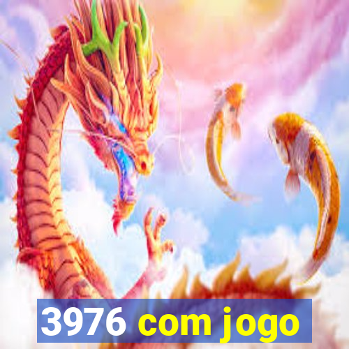 3976 com jogo